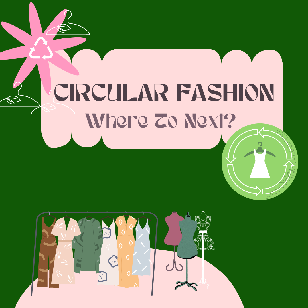 CIRCULAR FASHION – WHERE TO NEXT